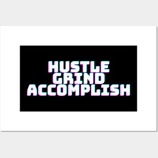 HUSTLE GRIND ACCOMPLISH Posters and Art
